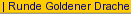 Runde Goldener Drache (ALT+U)