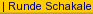 Runde Schakale (ALT+H)