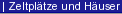 Zeltpl�tze und H�user (ALT+Z)