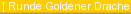 Runde Goldener Drache (ALT+U)