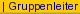 Gruppenleiter (ALT+R)