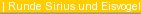 Runde Sirius und Eisvogel (ALT+R)