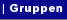 Gruppen (ALT+G)
